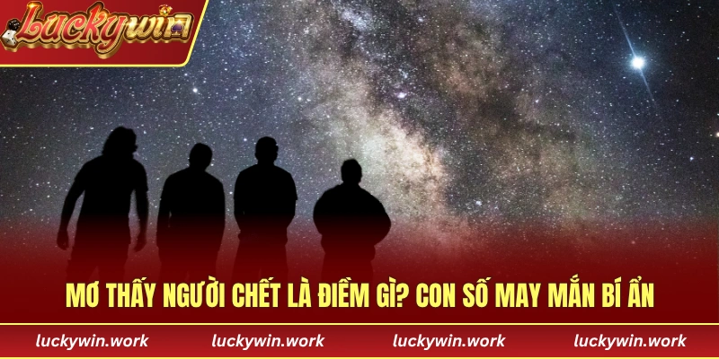 Mơ thấy người chết