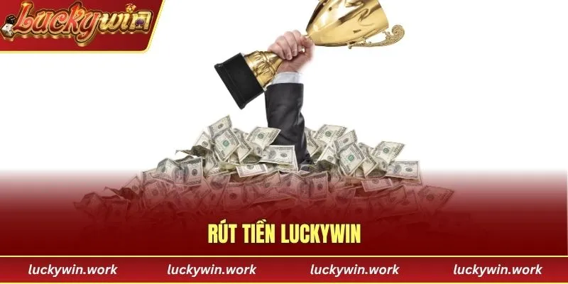 Rút tiền Luckywin